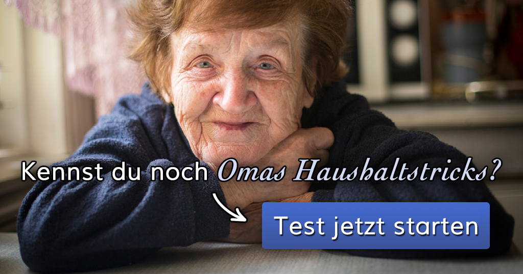 ᐅ Kennst du noch Omas Haushaltstricks?