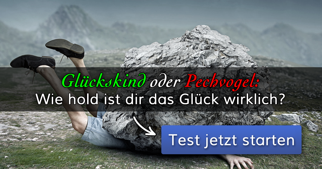 Glückskind oder Pechvogel: Wie hold ist dir das Glück wirklich?