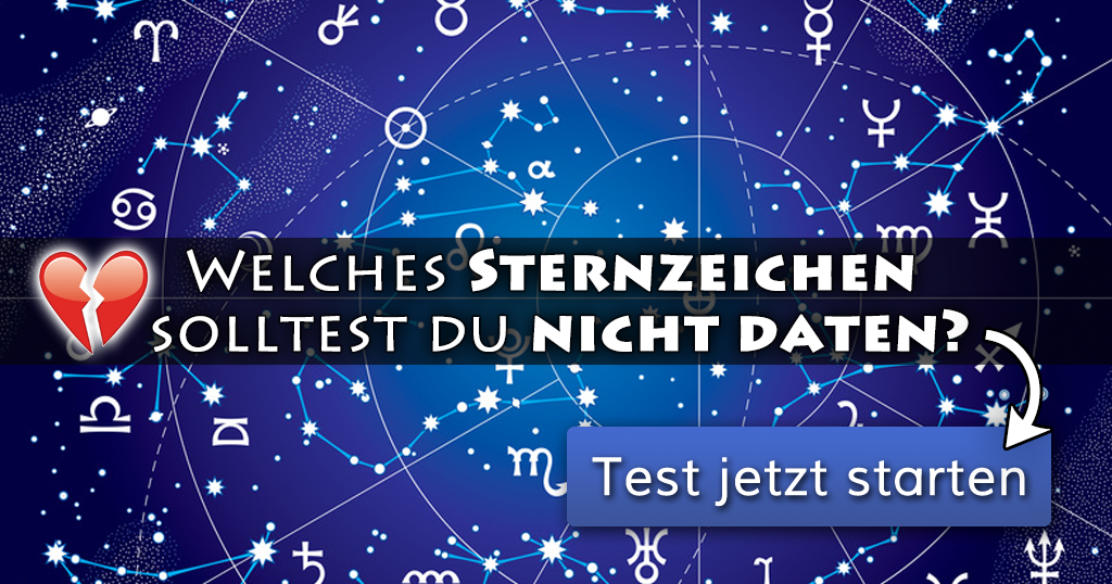 Welches Sternzeichen solltest du nicht daten?