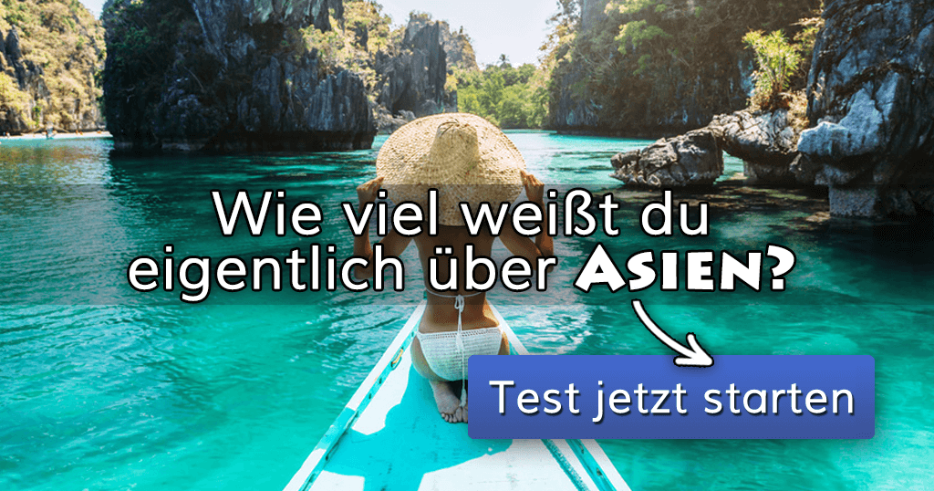 ᐅ Wie viel weißt du eigentlich über Asien?