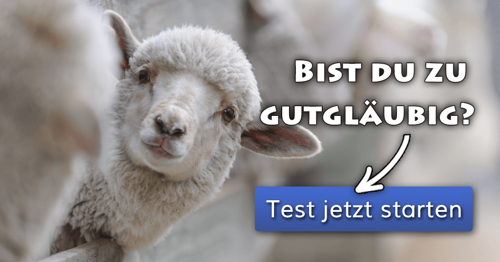 ᐅ Bist du zu gutgläubig?