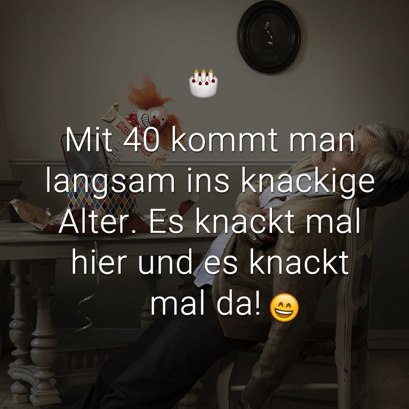 Mit 40 kommt man langsam ins knackige Alter. Es knackt mal hier und es knackt mal da!