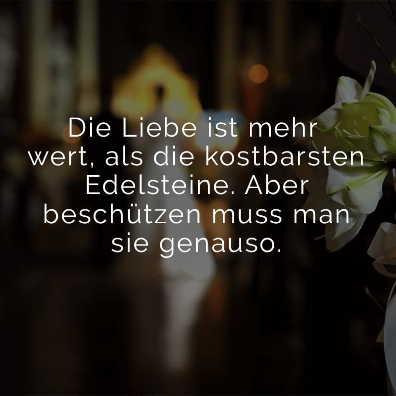 Die Liebe ist mehr wert, als die kostbarsten Edelsteine. Aber beschützen muss man sie genauso.