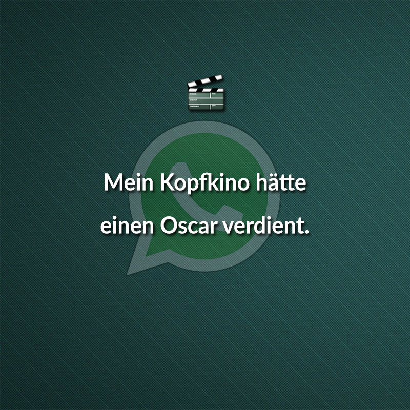 Mein Kopfkino hätte einen Oscar verdient.