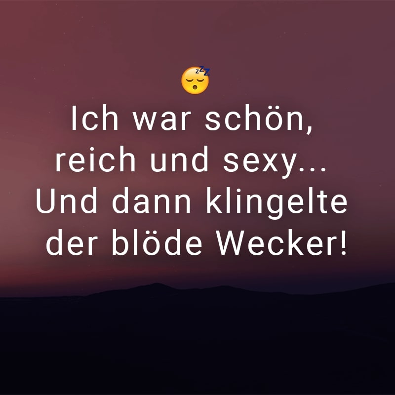 Ich war schön, reich und sexy... Und dann klingelte der blöde Wecker!