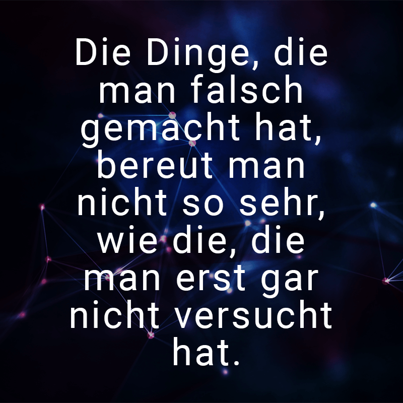 ᐅ Die Dinge, die man falsch gemacht hat, bereut man nicht so sehr, wie