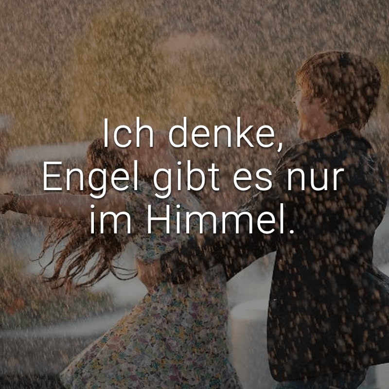 Ich denke, Engel gibt es nur im Himmel.