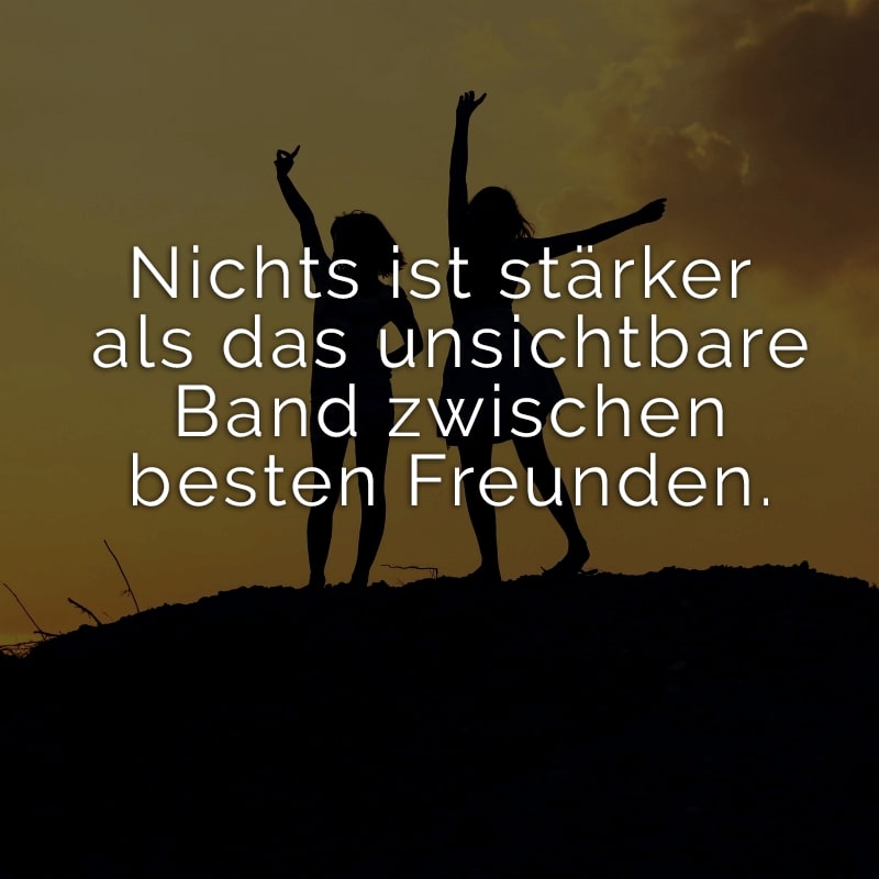 Nichts ist stärker als das unsichtbare Band zwischen besten Freunden.