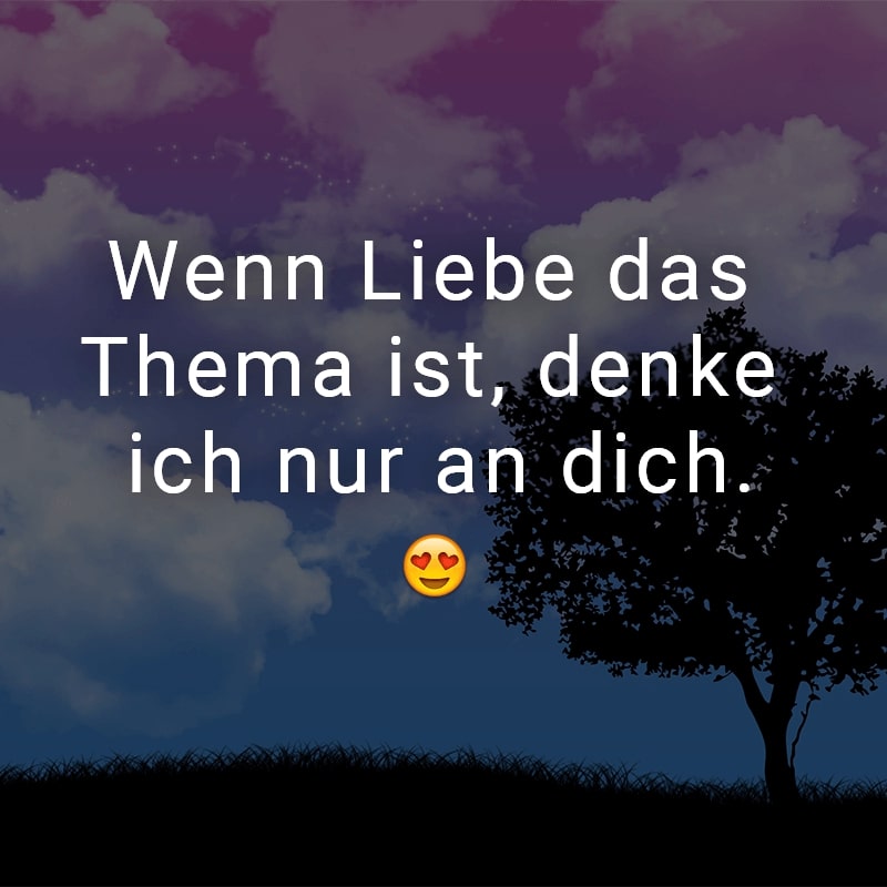 Wenn Liebe das Thema ist, denke ich nur an dich.