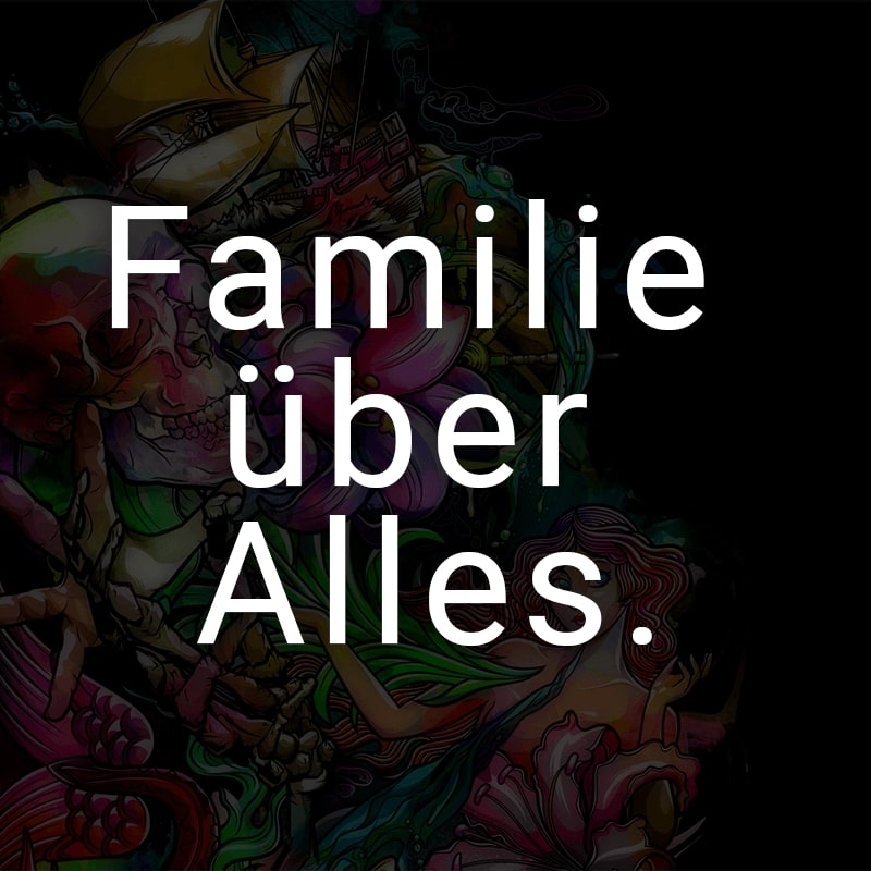 Familie über Alles.