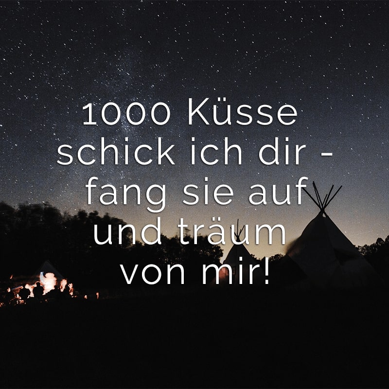 1000 Küsse schick ich dir - fang sie auf und träum von mir!