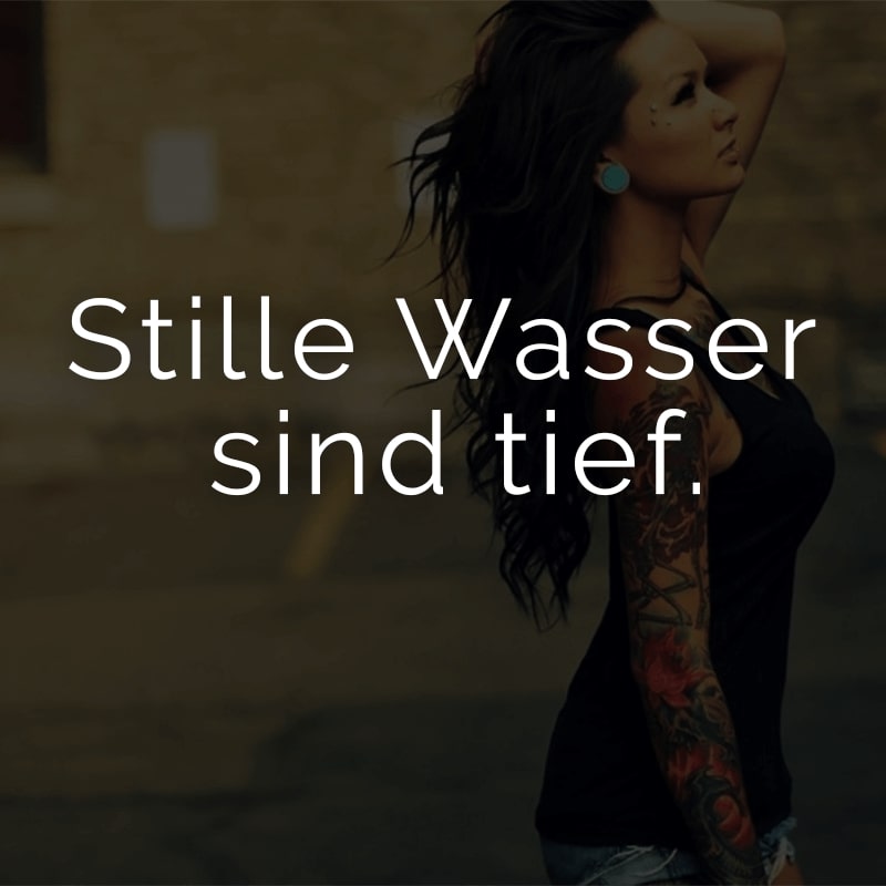 Stille Wasser sind tief.